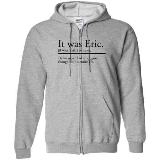 endas It was Eric 10 1 It was eric sentence dylan never had an original thought shirt