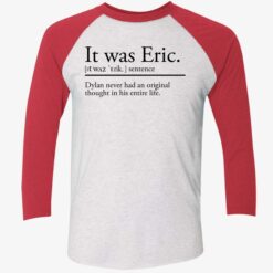 endas It was Eric 9 1 It was eric sentence dylan never had an original thought shirt