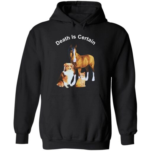 endas death is certain shirt 2 1 Dog cat horse death is certain hoodie