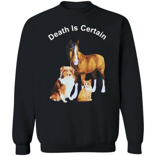 endas death is certain shirt 3 1 Dog cat horse death is certain hoodie