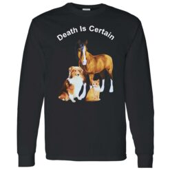 endas death is certain shirt 4 1 Dog cat horse death is certain hoodie