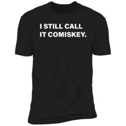 endas i still call it comiskey 5 1 I still call it comiskey shirt