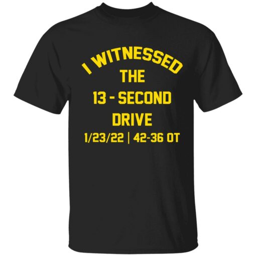 endas i witnessed the 13 second drive 1 1 I witnessed the 13 second drive shirt