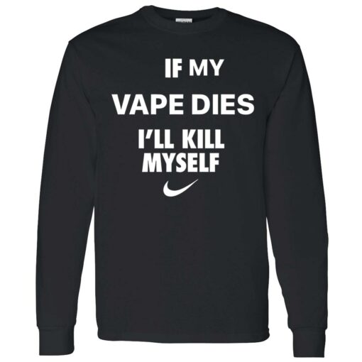endas if i vape dies i kill myself 4 1 If i vape dies i kill myself shirt
