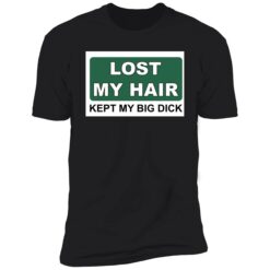 endas lost my hair kept my big dick 5 1 Lost my hair kept my big d*ck shirt