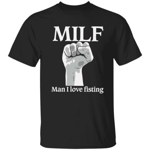 endas milf man i love fisting 1 1 Milf man i love fisting shirt