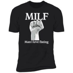 endas milf man i love fisting 5 1 Milf man i love fisting shirt