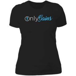 endas only gains 6 1 Only gains shirt