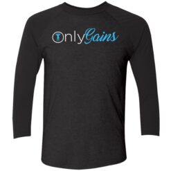 endas only gains 9 1 Only gains shirt