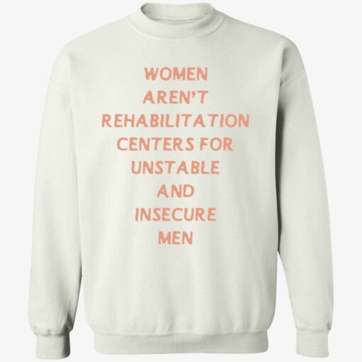 endas up back Women Arent Rehabilitation Centers For Unstable And Insecure Men 3 1 Women aren’t rehabilitation centers for unstable and insecure men hoodie