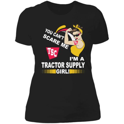endas you cant scare me im a tractor supply 6 1 You can’t scare me tsc im a tractor supply girl shirt