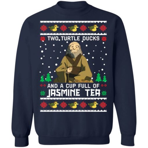 redirect09292021080928 1 Uncle Iroh two turtle ducks and a cup full of jasmine tea Christmas sweatshirt