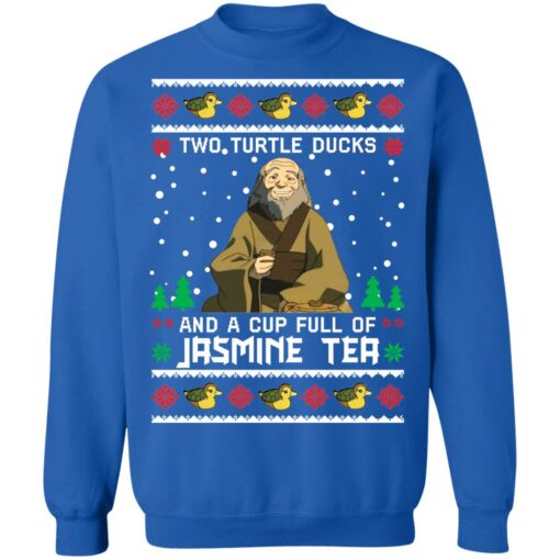 redirect09292021080928 3 Uncle Iroh two turtle ducks and a cup full of jasmine tea Christmas sweatshirt