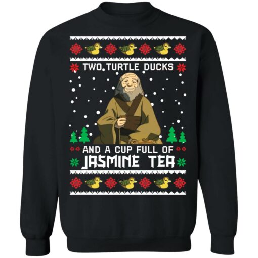 redirect09292021080928 Uncle Iroh two turtle ducks and a cup full of jasmine tea Christmas sweatshirt