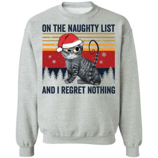 redirect12032021031243 4 Santa cat on the naughty list and i regret nothing Christmas sweatshirt