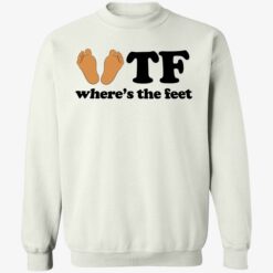 up het wheres the feet 3 1 WTF where’s the feet hoodie