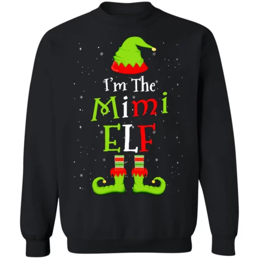 1 112 I'm the mimi elf Christmas sweatshirt