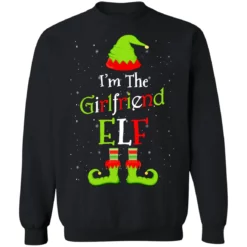 1 113 I'm the girlfriend elf Christmas sweatshirt