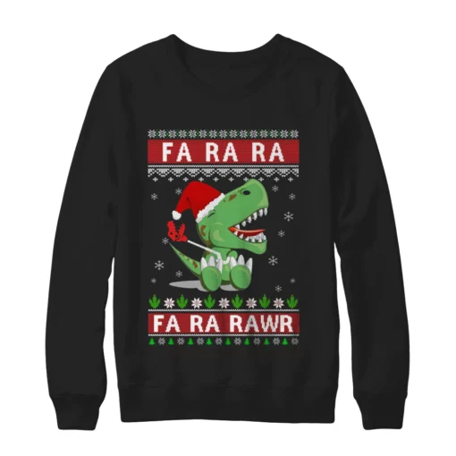 1 158 Fa la la fa ra rawr t rex dinosaur Christmas sweatshirt