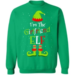 2 107 I'm the girlfriend elf Christmas sweatshirt