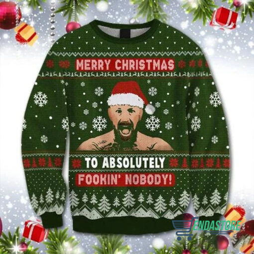 2 59 Conor McGregor merry christmas to absolutely fookin nobody Christmas sweater