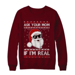 3 58 Ask your mom if i'm real santa Christmas sweatshirt