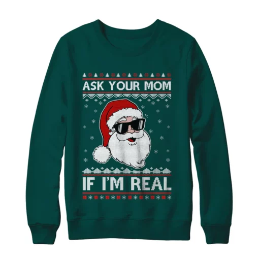 4 53 Ask your mom if i'm real santa Christmas sweatshirt