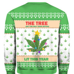 4mqs16s8gjre7i6tmaae0bitc8 APCS colorful back Weed the tree aint the only thing getting lit the year Christmas sweater