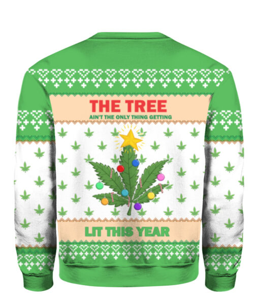 4mqs16s8gjre7i6tmaae0bitc8 APCS colorful back Weed the tree aint the only thing getting lit the year Christmas sweater