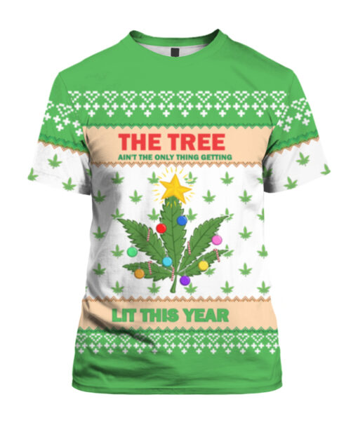 4mqs16s8gjre7i6tmaae0bitc8 APTS colorful front Weed the tree aint the only thing getting lit the year Christmas sweater