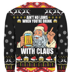 6slqserck1inmcmdlkm3g90dve APCS colorful back Ain't no laws when you're drink with Claus Christmas sweater
