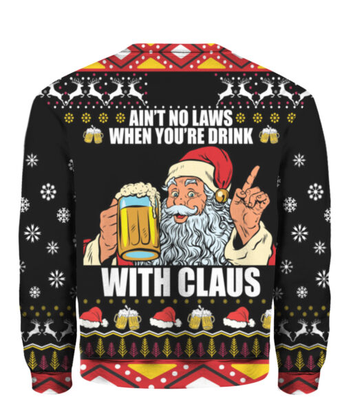 6slqserck1inmcmdlkm3g90dve APCS colorful back Ain't no laws when you're drink with Claus Christmas sweater