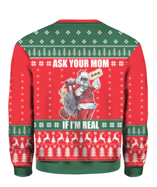 7a2e4q95k4mlabj21k5n3varhg APCS colorful back Ask your mom Im real santa ugly sweater