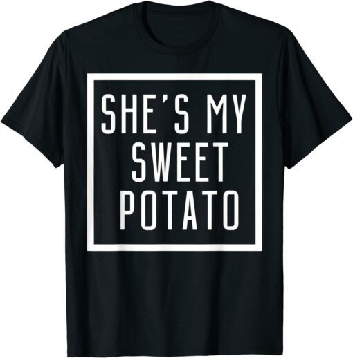 She's my sweet potato shirt