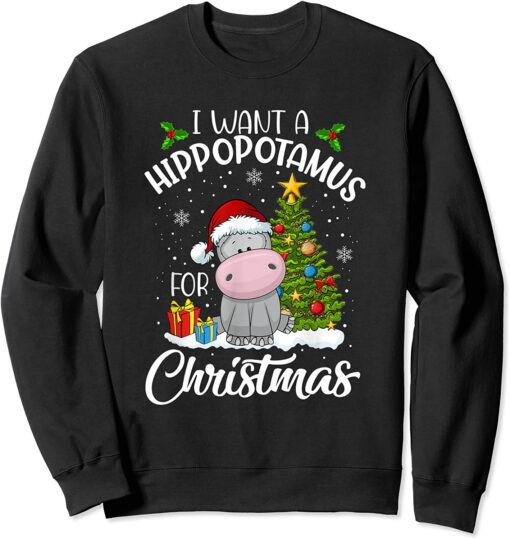 I want a hippopotamus for christmas Xmas Hippo sweatshirt