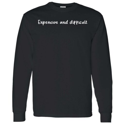 Endas Expensive and Difficult 4 1 Expensive and difficult shirt