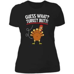 Endas Guess what turkey butt 6 1 Guess what turkey butt shirt