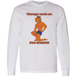 Endas ao trang Garfield Therapy made me to strong 4 1 Garfield Therapy made me to strong sweatshirt