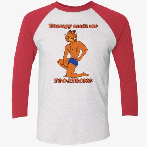 Endas ao trang Garfield Therapy made me to strong 9 1 Garfield Therapy made me to strong sweatshirt
