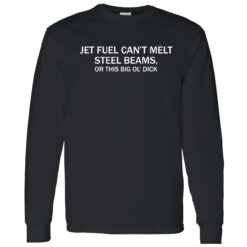 Endas jet fuel cant melt steel beams 4 1 Jet fuel can’t melt steel beams on this big ol'dick shirt