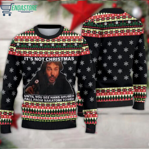 a 25 It's not Christmas until you see hans gruber fall from Nakatomi Christmas sweater