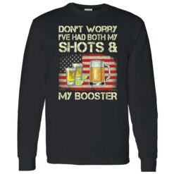 endas Dont worry Ive had both my shots and my booster 4 1 Don't worry I've had both my shots and booster sweatshirt
