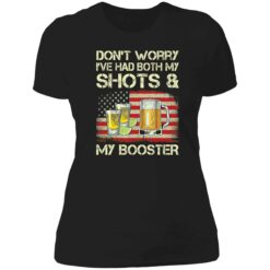 endas Dont worry Ive had both my shots and my booster 6 1 Don't worry I've had both my shots and booster sweatshirt