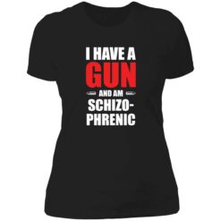 endas I have gum and am schizophrenic shirt 6 1 I have a gun and am schizophrenic shirt