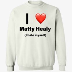 endas I love matty healy i hate myself 3 1 I love matty healy i hate myself hoodie