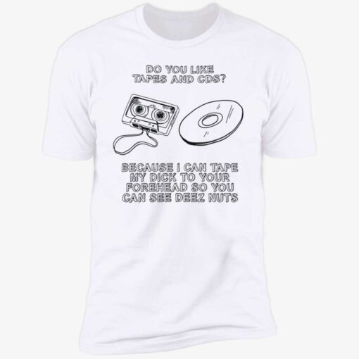endas do you like tapes and cds shirt 5 1 Do you like tapes and cds hoodie