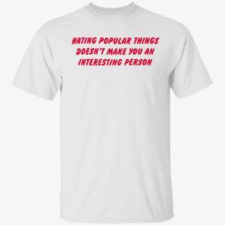 endas hating popular things doesnt make you an interesting person 1 1 Hating popular things doesn’t make you an interesting person hoodie