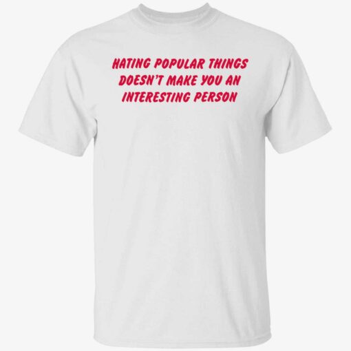 endas hating popular things doesnt make you an interesting person 1 1 Hating popular things doesn’t make you an interesting person hoodie