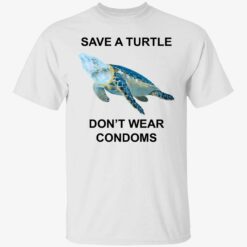 endas save a turtle dont wear condoms 1 1 Save a turtle don't wear condoms hoodie