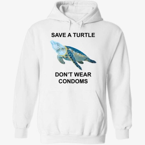 endas save a turtle dont wear condoms 2 1 Save a turtle don't wear condoms hoodie